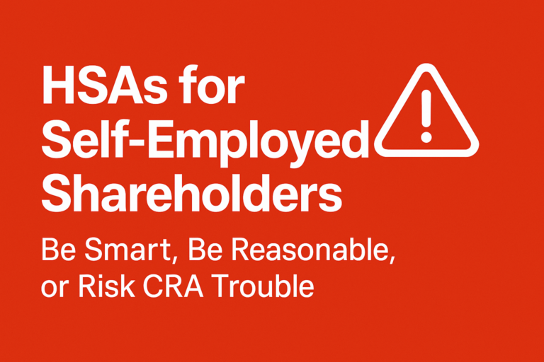 🚨 HSAs for Self-Employed Shareholders: Be Smart, Be Reasonable, or Risk CRA Trouble